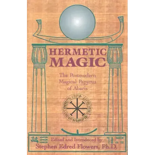 Hermetic Magic: The Postmodern Magical Papyrus of Abaris