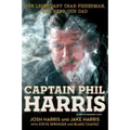 Captain Phil Harris: The Legendary Crab Fisherman, Our Hero, Our Dad
