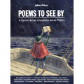 Poems to See by: A Comic Artist Interprets Great Poetry