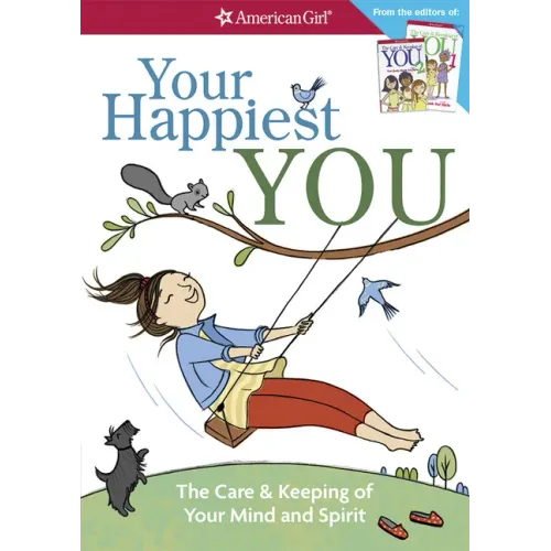 Your Happiest You: The Care & Keeping of Your Mind and Spirit /]cby Judy Woodburn; Illustrated by Josee Masse; Jane Annunziata, Psyd, and