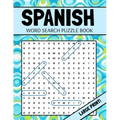 Spanish Word Search Puzzle Book: Large Print Spanish Word Search For Adults (Sopa De Letras En Español Letra Grande)