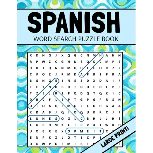 Spanish Word Search Puzzle Book: Large Print Spanish Word Search For Adults (Sopa De Letras En Español Letra Grande)