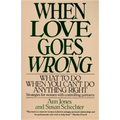 When Love Goes Wrong: What to Do When You Can't Do Anything Right