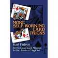 More Self-Working Card Tricks: 88 Foolproof Card Miracles for the Amateur Magician