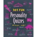 101 Fun Personality Quizzes: Who Are You . . . Really?!