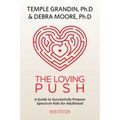 The Loving Push, 2nd Edition: A Guide to Successfully Prepare Spectrum Kids for Adulthood