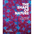 The Shape of Nature: The Intricate Patterns of Life