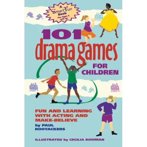 101 Drama Games for Children: Fun and Learning with Acting and Make-Believe
