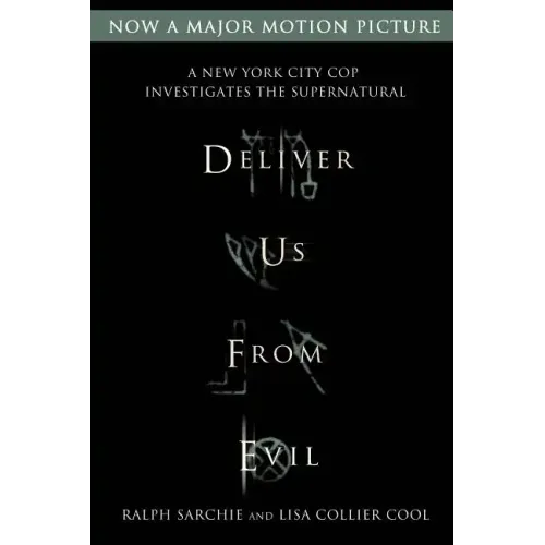 Deliver Us from Evil: A New York City Cop Investigates the Supernatural