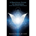 A Practical Guide to Ascension with Archangel Metatron