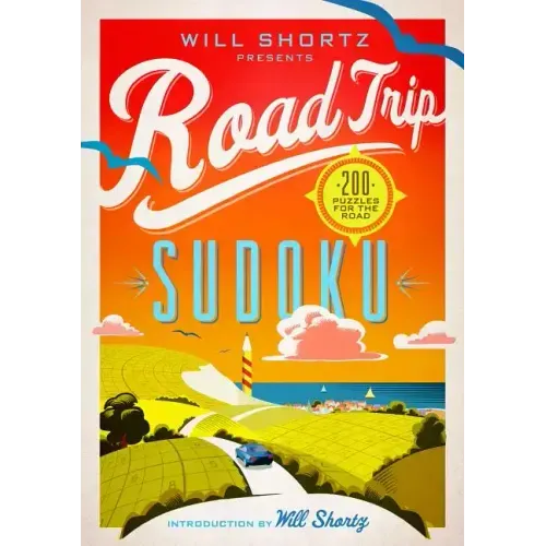 Will Shortz Presents Road Trip Sudoku: 200 Puzzles on the Go