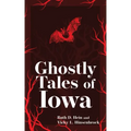 Ghostly Tales of Iowa