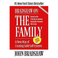 Bradshaw On: The Family: A New Way of Creating Solid Self-Esteem
