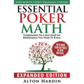 Essential Poker Math, Expanded Edition: Fundamental No-Limit Hold'em Mathematics You Need to Know