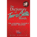 The Dictionary of Two-Letter Words - The Scrabble Player's Secret Weapon!: Master the Building-Blocks of the Game with Memorable Definitions of All 12