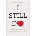 I Still Do: Growing Closer and Stronger Through Life's Defining Moments
