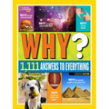 National Geographic Kids Why?: Over 1,111 Answers to Everything