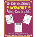 The Easy and Relaxing Memory Activity Book for Adults With Easy Puzzles, Brain Games, Sudoku, Writing Activities And More: Spot the Odd One Out, Logic