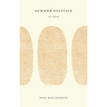 Summer Solstice: An Essay