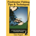 Freshwater Fishing Tips & Techniques: A Fully Illustrated Guide to Freshwater Fishing