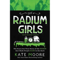 The Radium Girls: Young Readers' Edition: The Scary But True Story of the Poison That Made People Glow in the Dark
