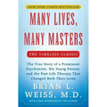 Many Lives, Many Masters: The True Story of a Prominent Psychiatrist, His Young Patient, and the Past-Life Therapy That Changed Both Their Lives