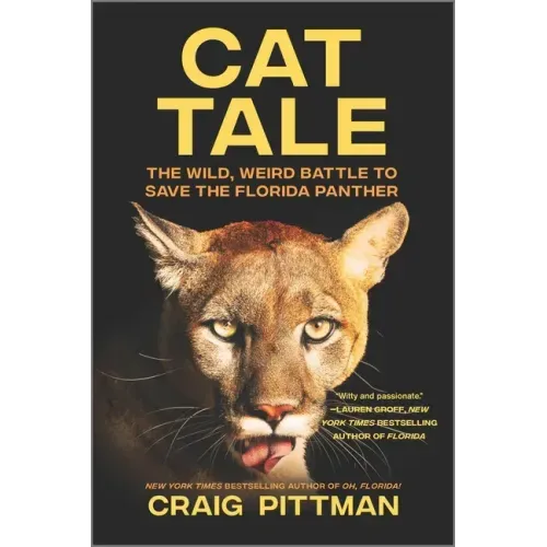 Cat Tale: The Wild, Weird Battle to Save the Florida Panther