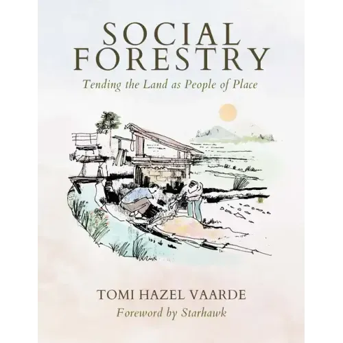 Social Forestry: Tending the Land as People of Place