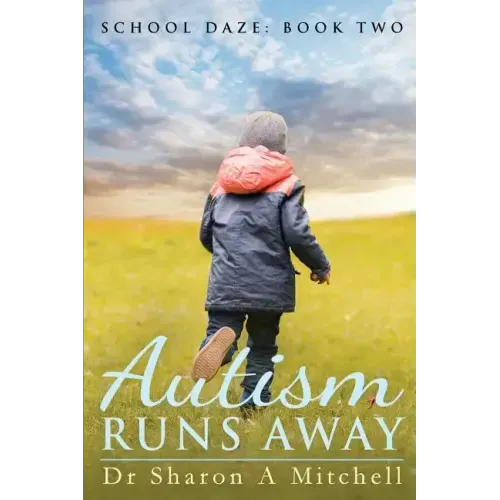 Autism Runs Away: Book 2 of the School Daze Series