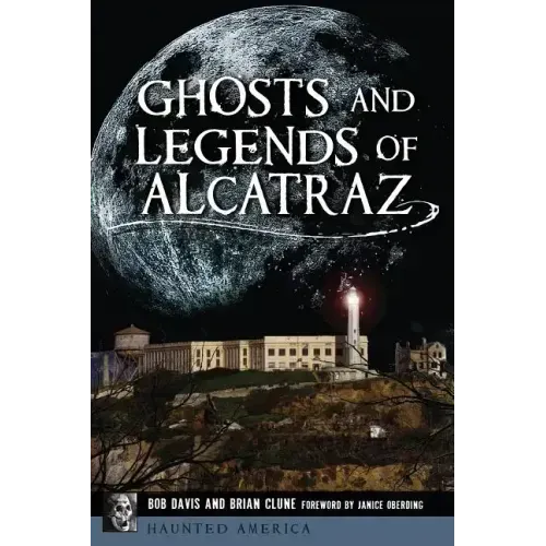 Ghosts and Legends of Alcatraz