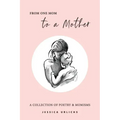 From One Mom to a Mother: Poetry & Momisms