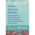 Autism Spectrum Disorder: Neuromodulation, Neurofeedback, and Sensory Integration Approaches to Research and Treatment