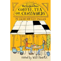 New York Times Coffee, Tea or Crosswords: 75 Light and Easy Puzzles