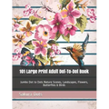 101 Large Print Adult Dot-To-Dot Book: Jumbo Dot to Dots Nature Scenes, Landscapes, Flowers, Butterflies & Birds