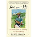 Joe and Me: An Education in Fishing and Friendship