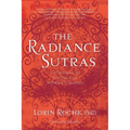 The Radiance Sutras: 112 Gateways to the Yoga of Wonder and Delight