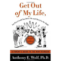 Get Out of My Life, But First Could You Drive Me & Cheryl to the Mall?: A Parent's Guide to the New Teenager