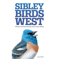 The Sibley Field Guide to Birds of Western North America