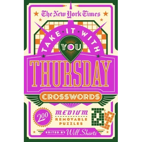 The New York Times Take It with You Thursday Crosswords: 200 Medium Removable Puzzles