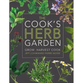 The Cook's Herb Garden: Grow, Harvest, Cook