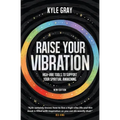 Raise Your Vibration (New Edition): High-Vibe Tools to Support Your Spiritual Awakening