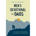 Men's Devotional for Dads: A Year of Prayers, Guidance, and Wisdom