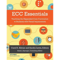 ECC Essentials: Teaching the Expanded Core Curriculum to Students with Visual Impairments