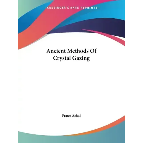 Ancient Methods Of Crystal Gazing