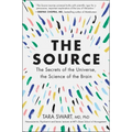 The Source: The Secrets of the Universe, the Science of the Brain