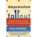 Depression Fallout: The Impact of Depression on Couples and What You Can Do to Preserve the Bond