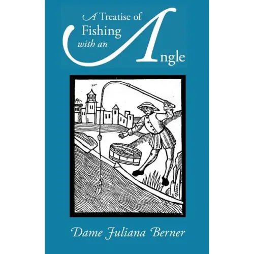 A Treatise of Fishing with an Angle