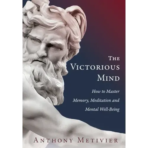 The Victorious Mind: How to Master Memory, Meditation and Mental Well-Being