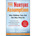 The Nurture Assumption: Why Children Turn Out the Way They Do