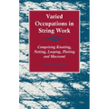 Varied Occupations in String Work - Comprising Knotting, Netting, Looping, Plaiting and Macramé